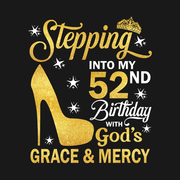 Stepping Into My 52nd Birthday With God's Grace & Mercy Bday by MaxACarter