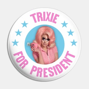 Trixie For President - Funny Drag Meme - Trixie Mattel Pin