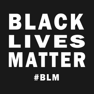 BLACK LIVES MATTER #BLM T-Shirt