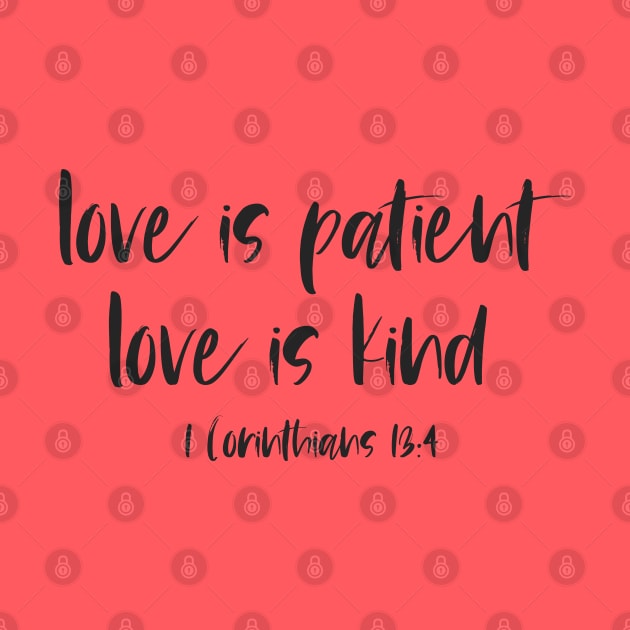 Christian Bible Verse: Love is patient, love is kind (black text) by Ofeefee