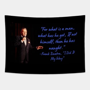 Wise Quote 15 - Frank Sinatra, "I Did It My Way" Tapestry