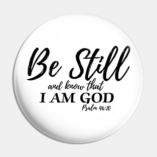 BE STILL & KNOW THAT I AM GOD Pin