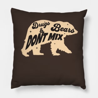 Drugs and bears do NOT mix Pillow