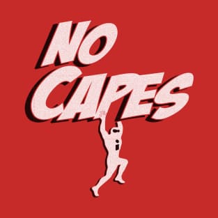 No Capes! T-Shirt