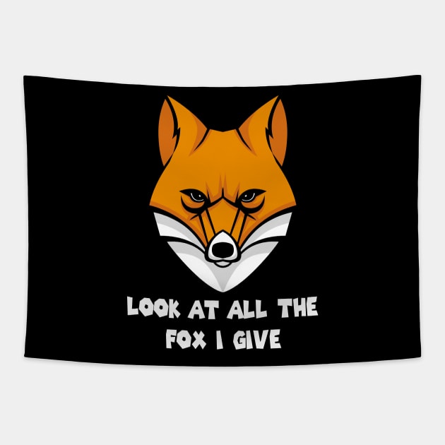 Look At All The Fox I Give -Funny Tapestry by cuffiz