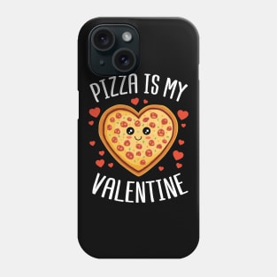 Pizza Is My Valentine Cute Valentines Day Gift Phone Case