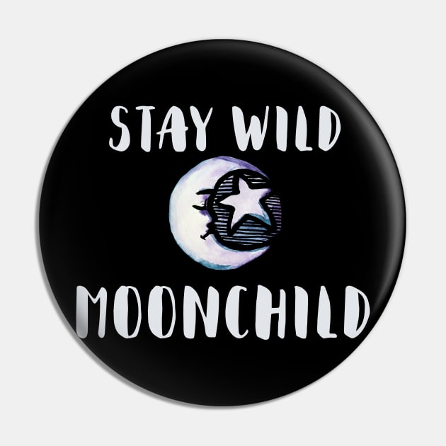 Stay Wild Moon Child Pin by bubbsnugg