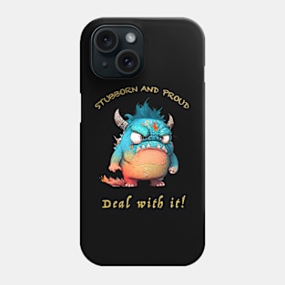 Dragon Stubborn Deal With It Cute Adorable Funny Quote Phone Case