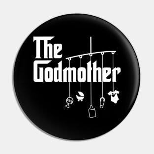 The Godmother of New Baby Funny Pun Gift Pin