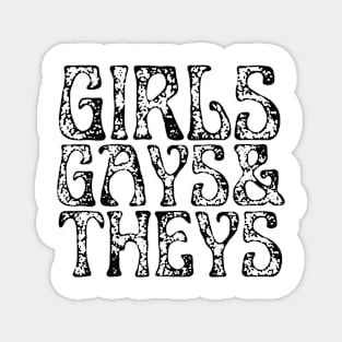 Girls, Gays and Theys | LGBTQ T Shirt Design Magnet
