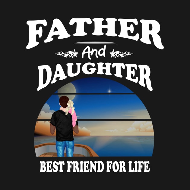 Father Daughter Best Friends For Life Matching Father's Day by peskybeater