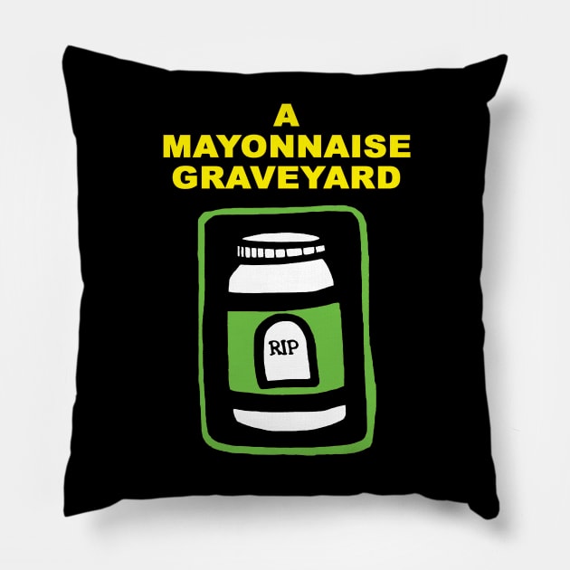 A Mayonnaise Graveyard (it's turning...) Pillow by AMayonnaiseGraveyard