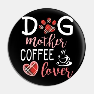 Dog Mother Coffee Lover Big Heart Happy Dog Mommy Mama Wine Drinker Summer Christmas In July Day Pin