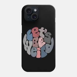 Let's Be Weird Distressed Goth Word Painting Phone Case