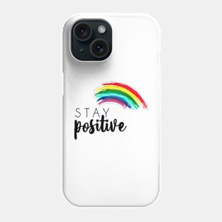 stay-positive rainbow Phone Case