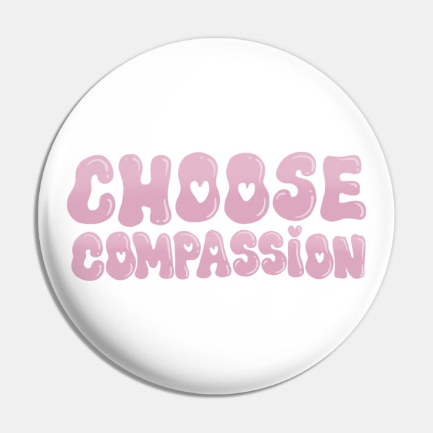 Choose Compassion Pin by bratcave.studio