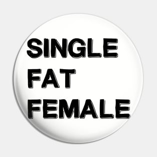 Single Fat Female bold tee Pin