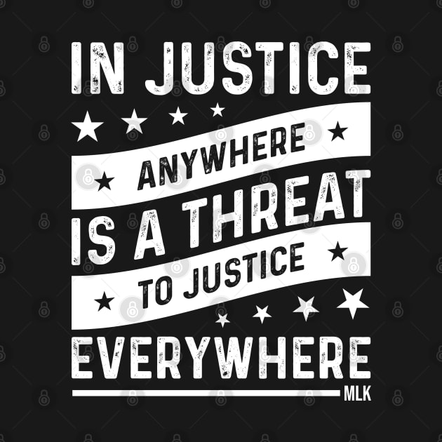 Injustice anywhere is a threat to Justice everywhere, Black History by UrbanLifeApparel