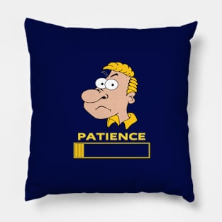 My Patience is Running Out Pillow