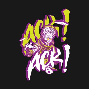 Aliens Ack Ack! T-Shirt