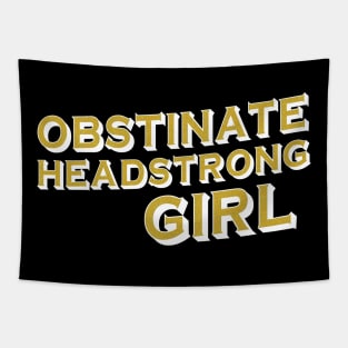 Obstinate, headstrong girl (Pride & Prejudice) - white + gold Tapestry