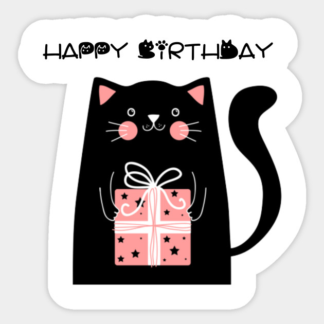 Happy Birthday Cat Birthday Present Sticker Teepublic