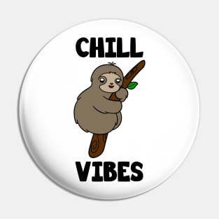 Cute Sloth Chill Vibes Pin