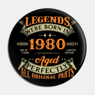 44th Birthday Legends Were Born In 1980 Pin