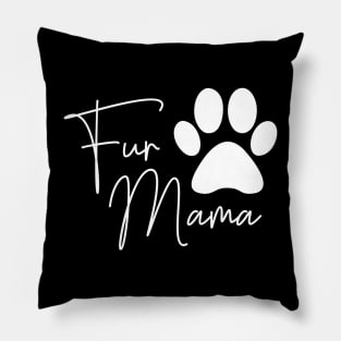 Fur Mama Dog Mom New Puppy Gift Pillow