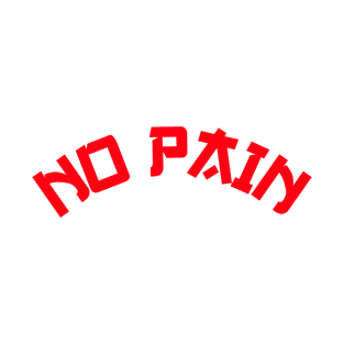 No Pain T-Shirt