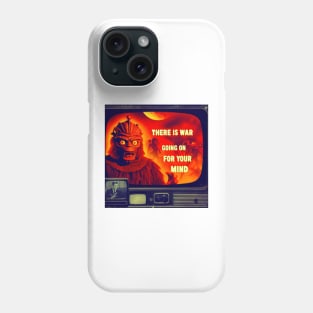 There is war going on for your mind Phone Case