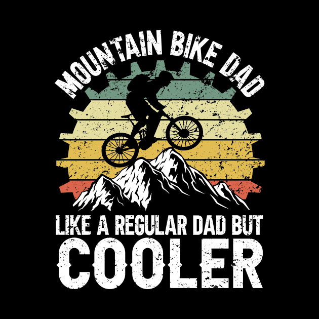 Mountain Bike Dad by TK Store