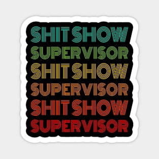 Shit Show Supervisor Sarcastic Distressed Vintage Magnet