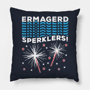 Ermagerd Sperklers Funny Fireworks 4th July Pillow