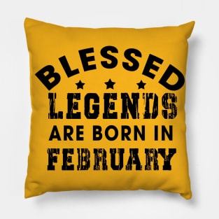 Blessed Legends Are Born In February Funny Christian Birthday Pillow