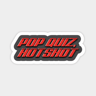 Speed – Pop Quiz Quote (two decks) Magnet