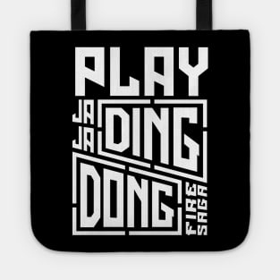 Play Ja Ja Ding Dong Song - Fire Saga Tote