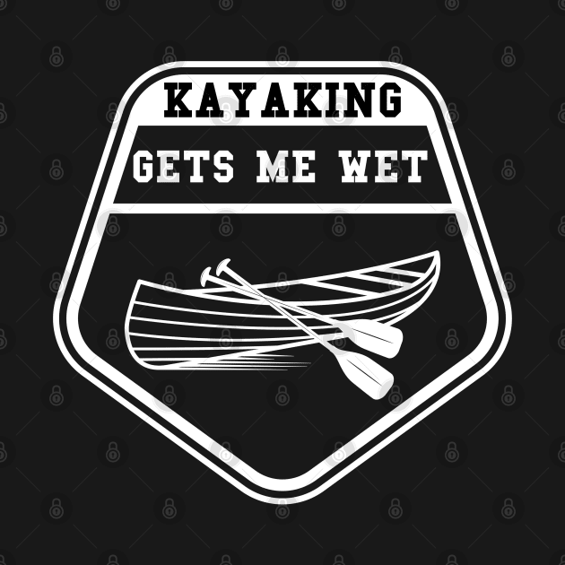 kayaking gets me wet by fabecco