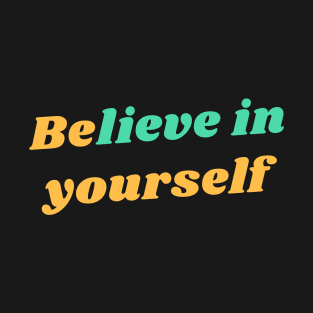 Be yourself T-Shirt