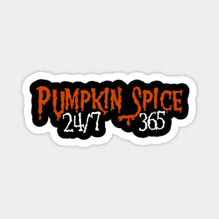 Pumpkin Spice 24/7 - 365 Magnet