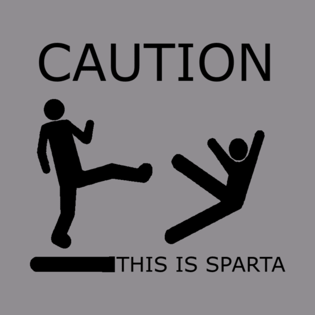 Caution This Is Sparta by TforU