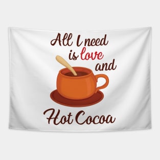 all I need is love and hot cocoa Tapestry