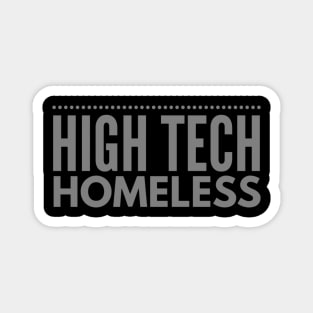 High Tech Homeless (text with dotted line) Magnet