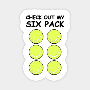 Check Out My Six Pack - Tennis Balls Magnet