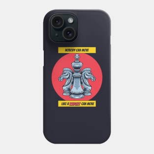 National Chess Day - Knight - Nobody can Move like a knight can move - for chess lovers, queen, knight, king, chess master, player,  funny chess quote Phone Case