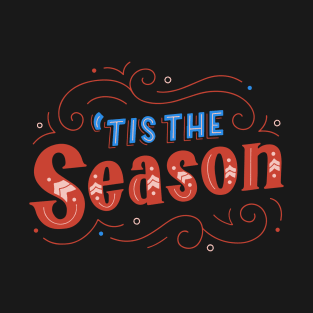 Tis the season T-Shirt