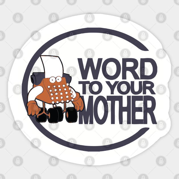 Word to your mother - Sesame Street - Sticker