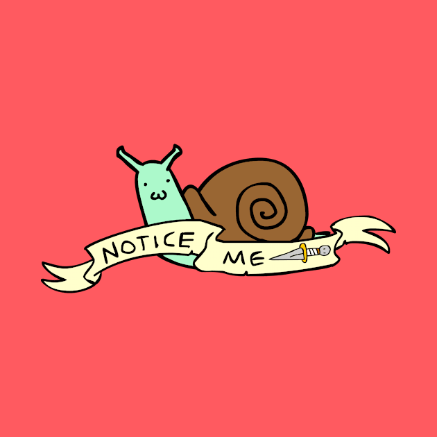 Notice Me - Snail by RadicalLizard