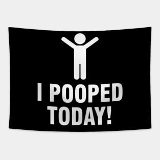 I Pooped Today Tapestry