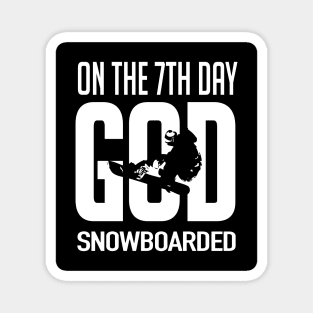 On the 7th day god snowboarded (black) Magnet